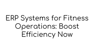 ERP Systems for Fitness Operations Boost Efficiency Now