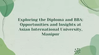 Exploring the Diploma and BBA Opportunities and Insights at Asian International University, Manipur