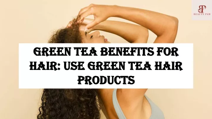 green tea benefits for green tea benefits