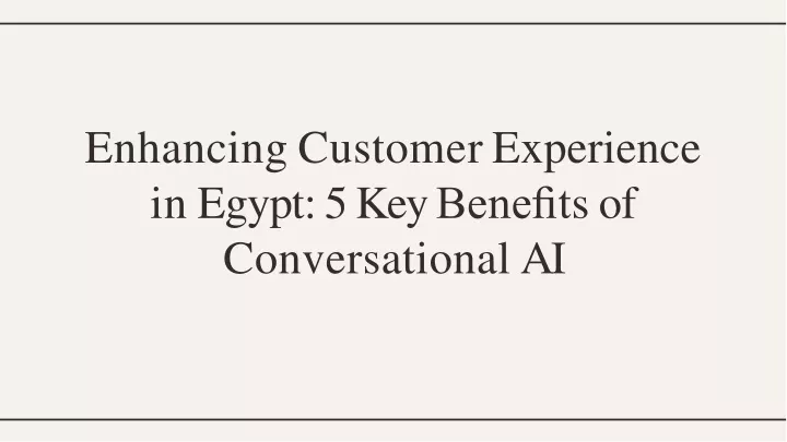 enhancing custome r experience i n egypt 5 ke y bene t s of conversational ai