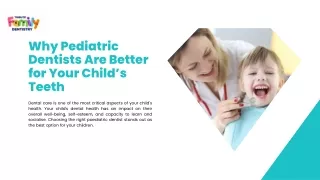 Why Pediatric Dentists Are Better For Your Child's Teeth