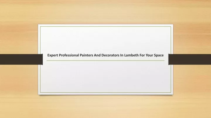 expert professional painters and decorators in lambeth for your space