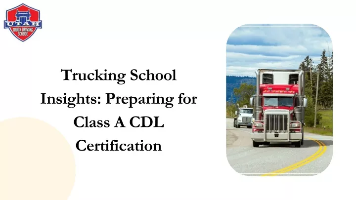 trucking school insights preparing for class