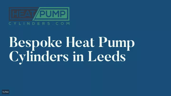 bespoke heat pump cylinders in leeds