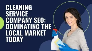 Cleaning Service Company SEO, Dominating the Local Market Today