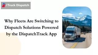 Why Fleets Are Switching to Dispatch Solutions Powered by the DispatchTrack App