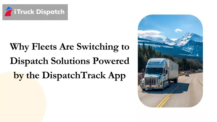 why fleets are switching to dispatch solutions