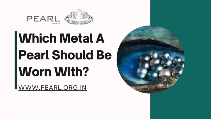 which metal a pearl should be worn with