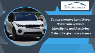 comprehensive land rover drivetrain services