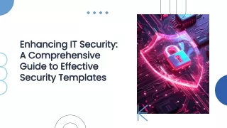 Enhancing IT Security A Comprehensive Guide to Effective Security Templates