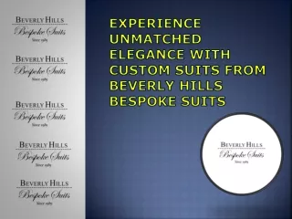 Experience Unmatched Elegance with Custom Suits from Beverly Hills Bespoke Suits