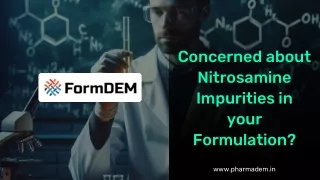 Concerned about Nitrosamine Impurities in Your Formulation?