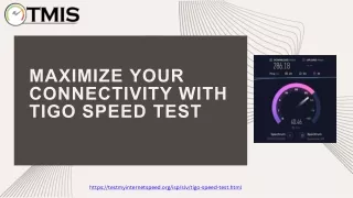 Maximize Your Connectivity with Tigo Speed Test