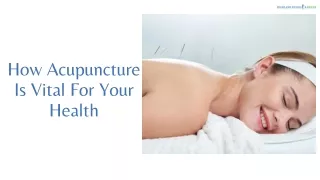 How Acupuncture Is Vital For Your Health?