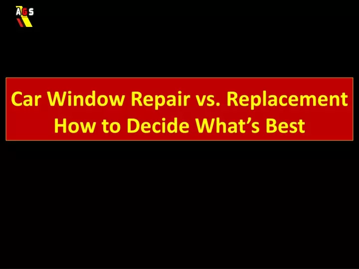 car window repair vs replacement how to decide