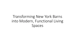 transforming new york barns into modern functional living spaces
