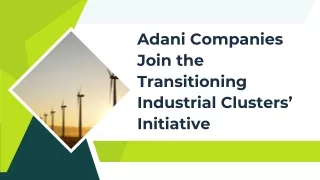 Adani Companies Join the Transitioning Industrial Clusters’ Initiative