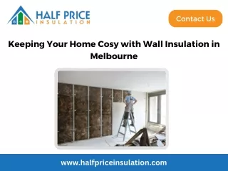 Keeping Your Home Cosy with Wall Insulation in Melbourne