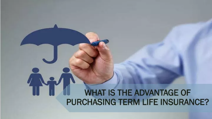 what is the advantage of purchasing term life