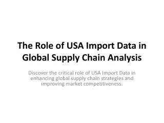 The Role of USA Import Data in Global Supply Chain Analysis