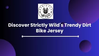 Discover Strictly Wild's Trendy Dirt Bike Jersey