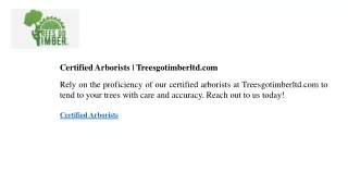 Certified Arborists  Treesgotimberltd.com