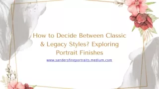 How to Decide Between Classic & Legacy Styles Exploring Portrait Finishes