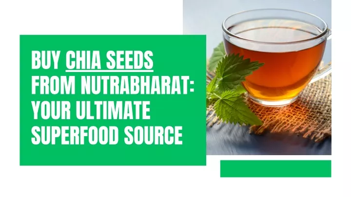 buy chia seeds from nutrabharat your ultimate