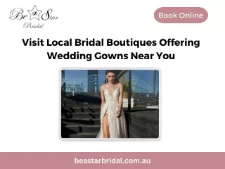 Visit Local Bridal Boutiques Offering Wedding Gowns Near You