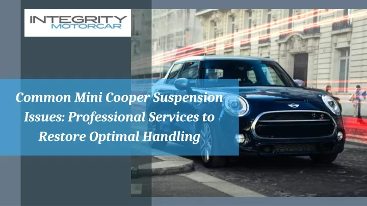 common mini cooper suspension issues professional