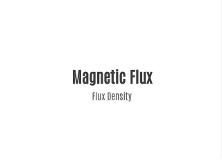 Magnetic Flux and Flux Density