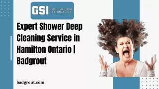 Expert Shower Deep Cleaning Service in Hamilton Ontario  Badgrout