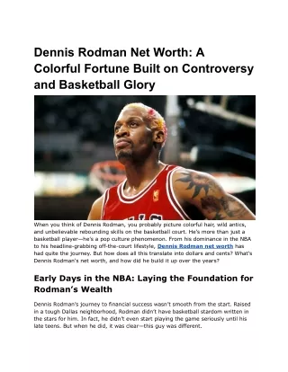 Dennis Rodman Net Worth_ A Colorful Fortune Built on Controversy and Basketball Glory