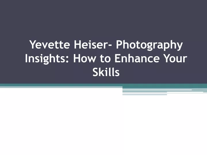 yevette heiser photography insights how to enhance your skills