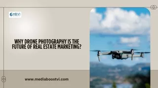 Why Drone Photography Is the Future of Real Estate Marketing?