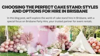 Choosing the Perfect Cake Stand Styles and Options for Hire in Brisbane