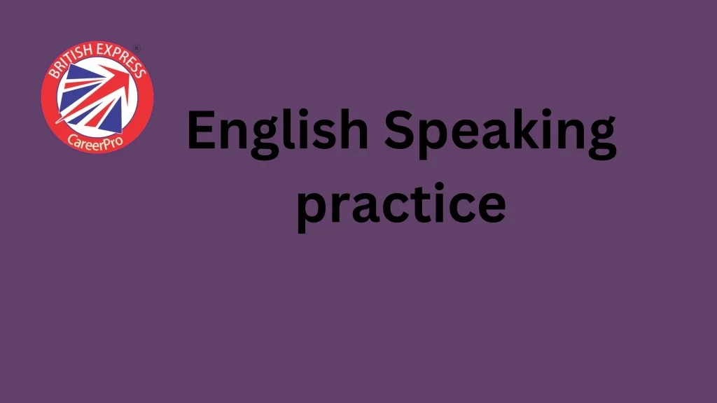 PPT - english speaking practice PowerPoint Presentation, free download ...