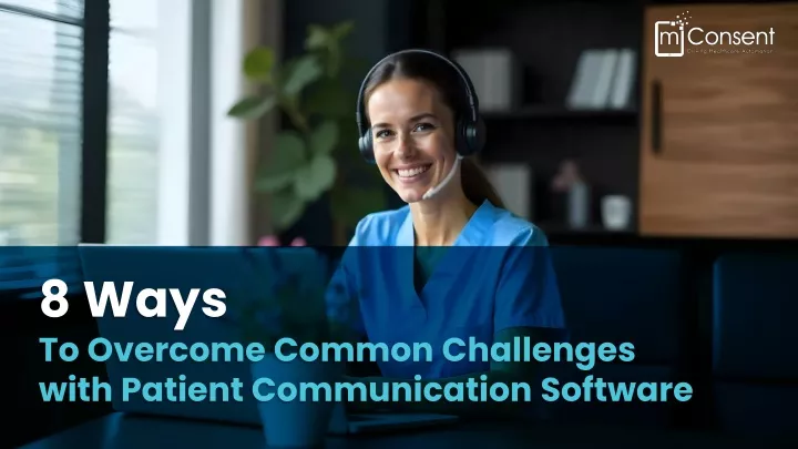 8 ways to overcome common challenges with patient