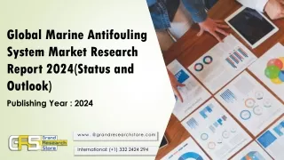 Global Marine Antifouling System Market Research Report 2024(Status and Outlook)