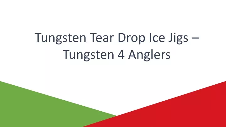 tungsten tear drop ice jigs tungsten 4 anglers