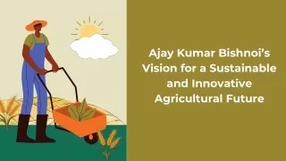 ajay kumar bishnoi s vision for a sustainable