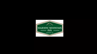 Majestic Mountain Inn Oct 2024