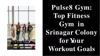 Pulse8 Gym Top Fitness Gym in Srinagar Colony for Your Workout Goals