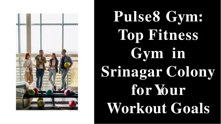 pulse8 gym top fitness gym in srinagar colony