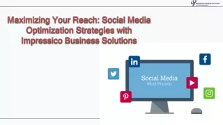 Maximizing Your Reach Social Media Optimization Strategies with Impressico Business Solutions