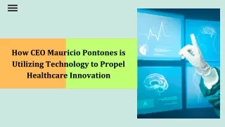 Driving Change Ceo Mauricio Pontones Technology-forward Strategy