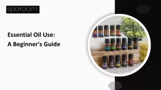 Essential Oil Use A Beginner's Guide