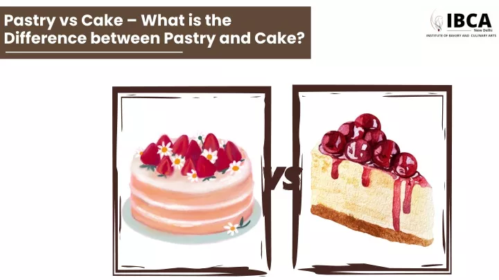 pastry vs cake what is the difference between