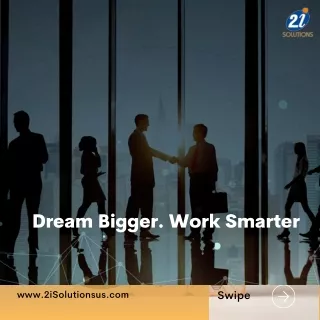 dream bigger work smarter