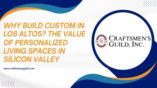 why build custom in los altos the value